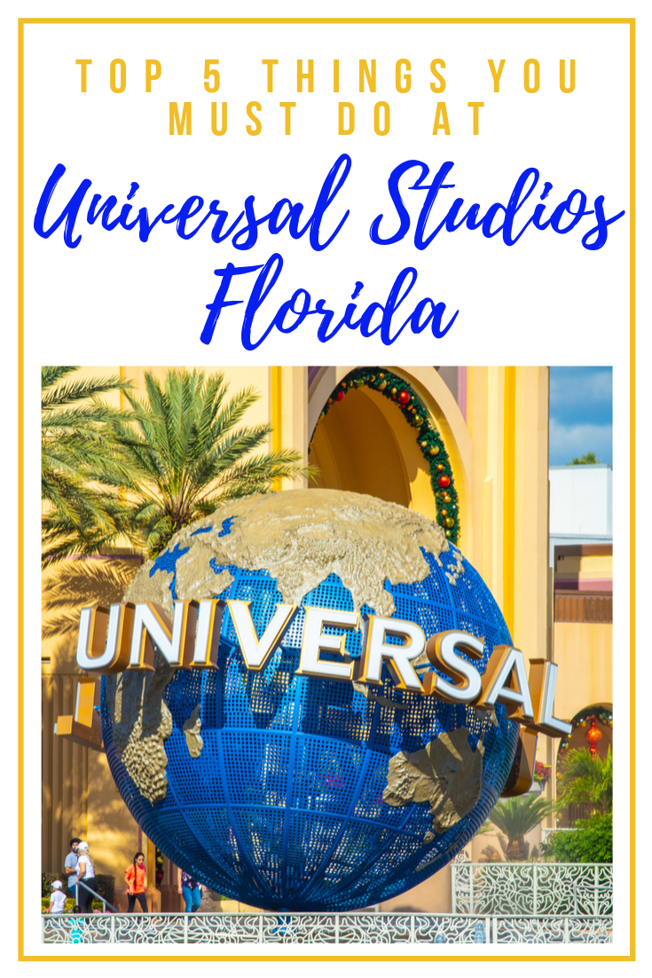 Universal Studios Florida: Top 5 Things You Must Do