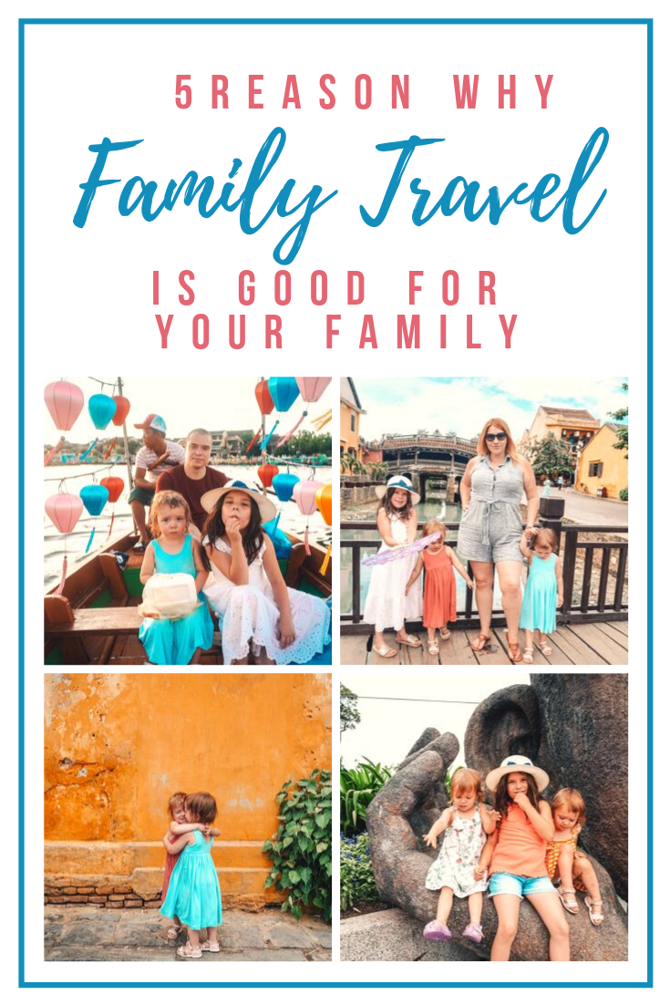 5 Reasons Why Travel Is Good For Your Family